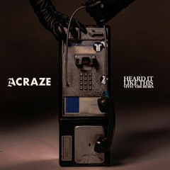 Acraze - Heard It Like This (Vinny Vibe Remix)
