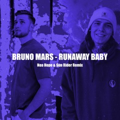 BRUNO MARS - RUNAWAY BABY [NOA HOPE & SUN RIDER REMIX]