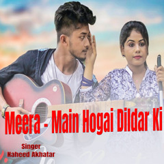 Meera - Main Hogai Dildar Ki