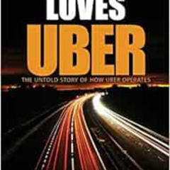 Read EBOOK ✓ Everybody Loves Uber: The Untold Story Of How Uber Operates by Ben Mande