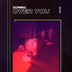 Zombic - Over You