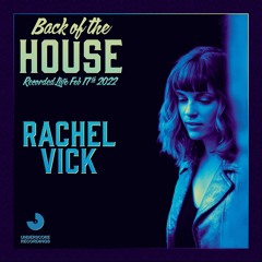 Rachel Vick: Live at Back of the House - Feb 17th 2022