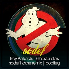 Ray Parker Jr. - Ghostbusters (Sodef House Remix) *** FREE DOWNLOAD ***