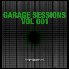 Stereothieves - Garage Sessions Vol 001