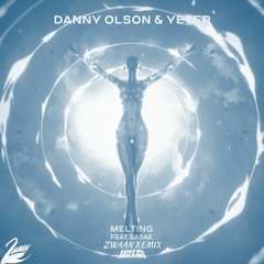Danny Olson x Yetep - Melting (ft. EASAE) [ZWAAN Remix]