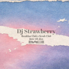 Baci: Scrub Club, Dj Strawberry, June 7th 2k25
