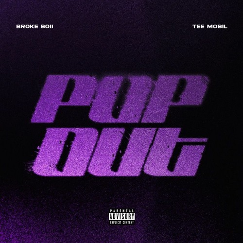 Tee Mobil & BROKE BOii - Pop Out