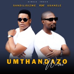 Sandilisizwe Ft USanele - Umthandazo wami