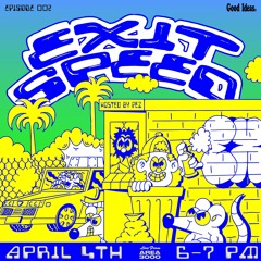 Exit Speed w. Pez 4 - April 2024