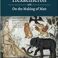 Access KINDLE PDF EBOOK EPUB Hexaemeron with On the Making of Man (Basil of Caesarea, Gregory of Nys