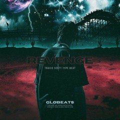 Travis Scott - Up top Type Beat│ 🔪 "Revenge" (prod. Globeats) ● [Purchase Link In Description]