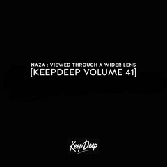 NAZA - VIEWED THROUGH A WIDER LENS [KeepDeep Volume 41]