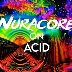 On Acid | Mixed by Nuracore