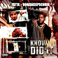 Know We Did It (Ft. BoozaKeepScorin)