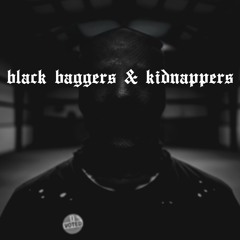 BLACK BAGGERS & KIDNAPPERS