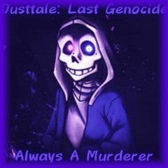 Always A Murderer (Dusttale: Last Genocide) (Cover)