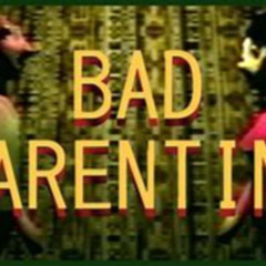 Bad parenting + Shake that thing