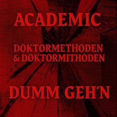Dumm Geh´n (Academic Remix)