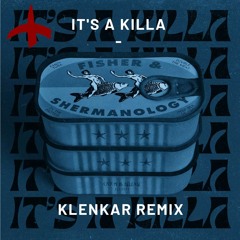 Its A Killa - Klenkar Remix [FREE DL]