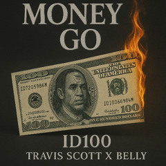Money Go Travis Scott X Belly (ID100 Remix)