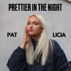 LICIA- PRETTIER IN THE NIGHT (PAT REMIX)