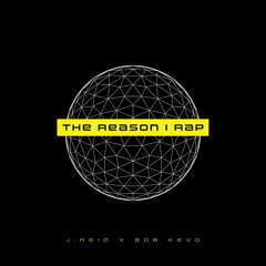 The Reason I Rap (Prod. By 808 Kevo)