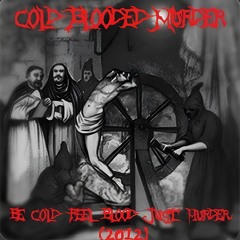 Cold blooded murder-Ненавижу вас