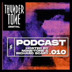 Thundertone Digital Podcast - EPISODE 010 / Co-Hosted by Richard Scary