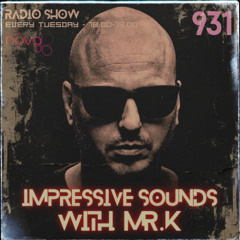 Mr.K Impressive Sounds Radio Nova Vol.931 (09.12.2025)