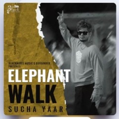 Elephant Walk | Sucha Yaar