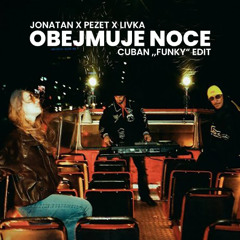 Jonatan x Pezet x Livka - Obejmuję noce (Cuban 'Funky' Edit)
