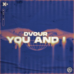 DVOUR - You And I [FREE DOWNLOAD]