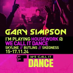 Gary Simpson / Housework / We Call It Dance / Butlins Skegness Skyline Arena / 18.11.23