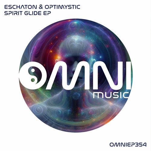 OUT NOW: ESCHATON & OPTIMYSTIC - SPIRIT GLIDE EP (OmniEP354)