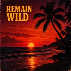 Remain Wild