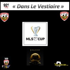 Chronique à Dans Le Vestiaire. Séries Coupe MLS.