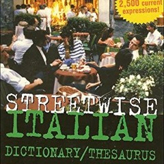free EPUB 🖌️ Streetwise Italian Dictionary/Thesaurus: The User-Friendly Guide to Ita