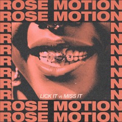 Lick It Vs Miss It (Rose Motion Mashup)