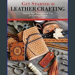 [EBOOK] 🌟 Get Started in Leather Crafting: Step-by-Step Techniques and Tips for Crafting Success (