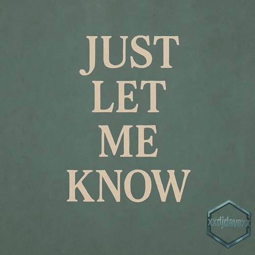 Just Let Me Know V3