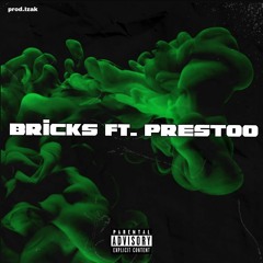 Bricks ft. Prestoo (prod.Izak)