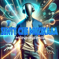 Senty Che Muzikaaa