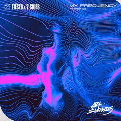 Tiësto & 7 Skies - My Frequency [Art Supplies Edit] ~ FREE DL