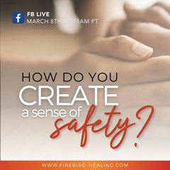 Firebird Live Clip - How Do You Create A Sense Of Safety?