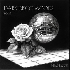 VOL.1: DARK DISCO MOODS