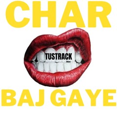 TUSTRACK - Char Baj Gaye (Afrojack edit)