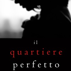 [Read] Online Il Quartiere Perfetto (Un emozionante th BY : Blake Pierce