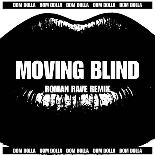 Stream Dom Dolla Moving Blind Roman Rave Remix By Roman Rave