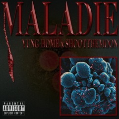 MALADIE (prod. Shootthemoon)