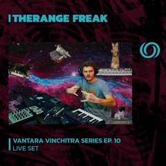 THERANGE FREAK | Vantara Vichitra Series Ep. 10 | 13/07/2023